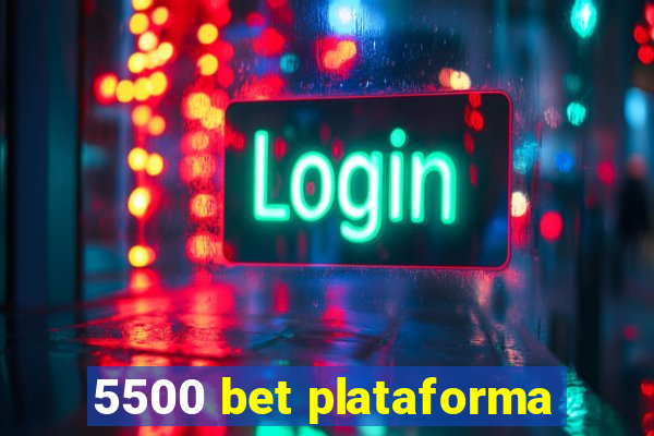 5500 bet plataforma